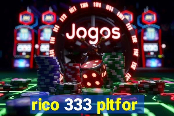 rico 333 pltfor